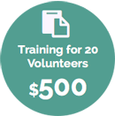 Training for 20 volunteers $500